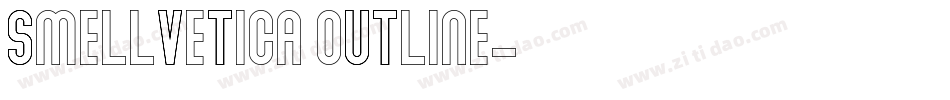 Smellvetica Outline字体转换